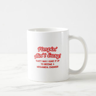 Taza De Café Pimpin' Ain't Easy .. Ingeniero Mecánico