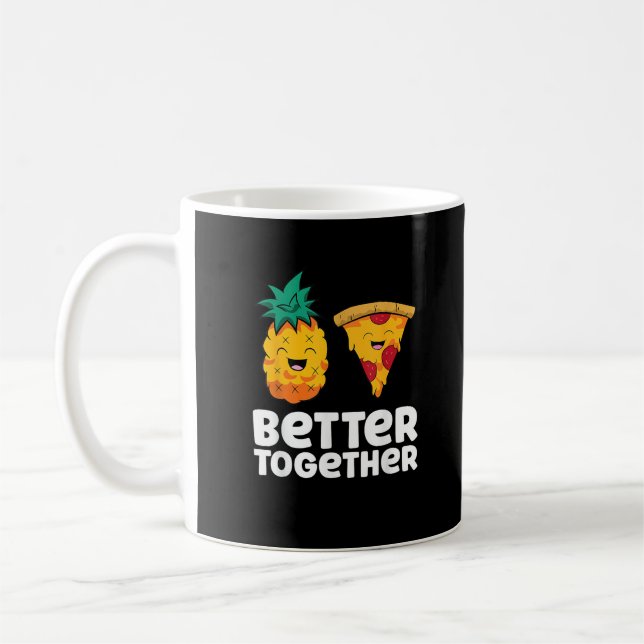 Taza De Café Pineapple Pizza Better Together Fun Food Design  (Izquierda)