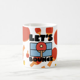 Taza De Café Ping Pong mug vamos a rebotar para jugadora de ten