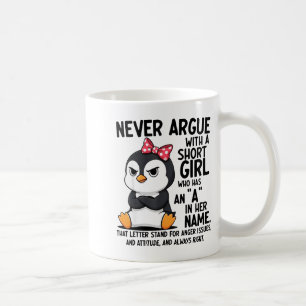 Taza De Café Pingüino Nunca Discuta Con Una Chica Baja Llamada