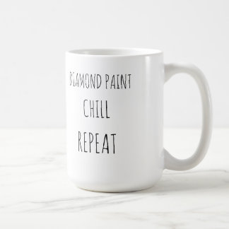 Taza De Café Pintura de diamante, relájate, repite