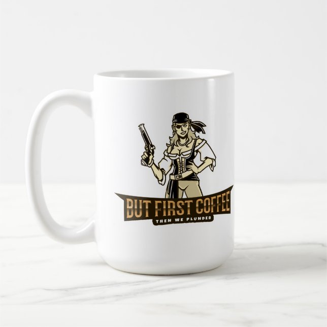 Taza De Café Pirata femenina pero primero café después saqueamo (Izquierda)