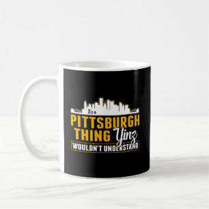 Taza De Café Pittsburgh Yinzer Pittsburghese Es Un Pittsburgh T