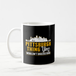 Taza De Café Pittsburgh Yinzer Pittsburghese Es Un Pittsburgh T