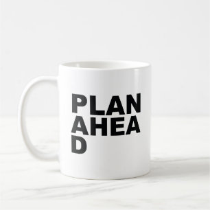 Taza De Café Plan Ahea D Coffee Mug