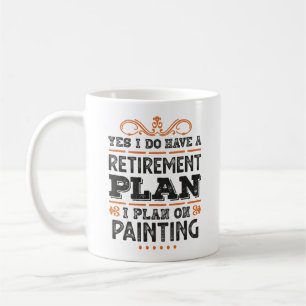 Taza De Café Plan de Jubilación Pintando regalo Gracioso