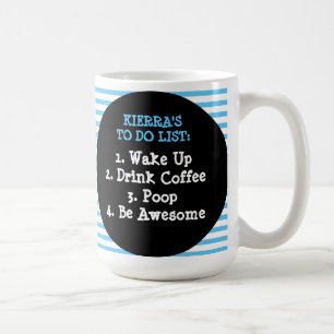 Taza De Café Plan para hoy: Despierta, Bebe Café, Caca