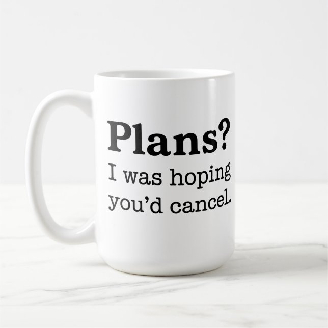 Taza De Café ¿Planes? Esperaba que cancelaras. Introvertido div (Izquierda)
