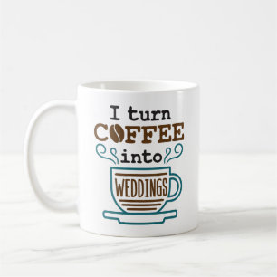 Taza De Café Planificador De Bodas Convierto El Café En Bodas
