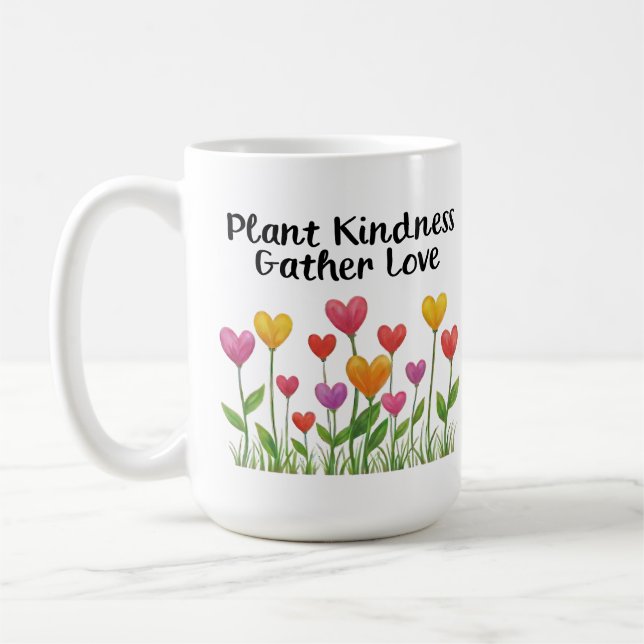 Taza De Café Plant Kindness Gather Love Valentine Mother's Day  (Izquierda)