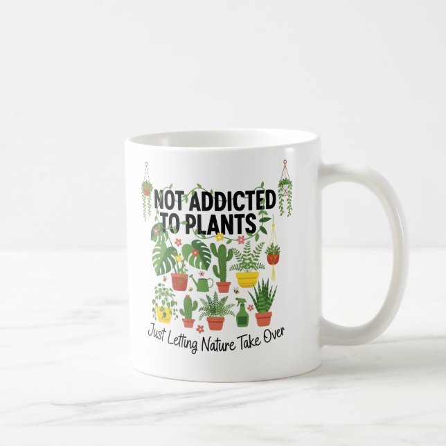 Taza De Café Plant Lover Funny “I’m Not Addicted to My Plants” (Derecha)