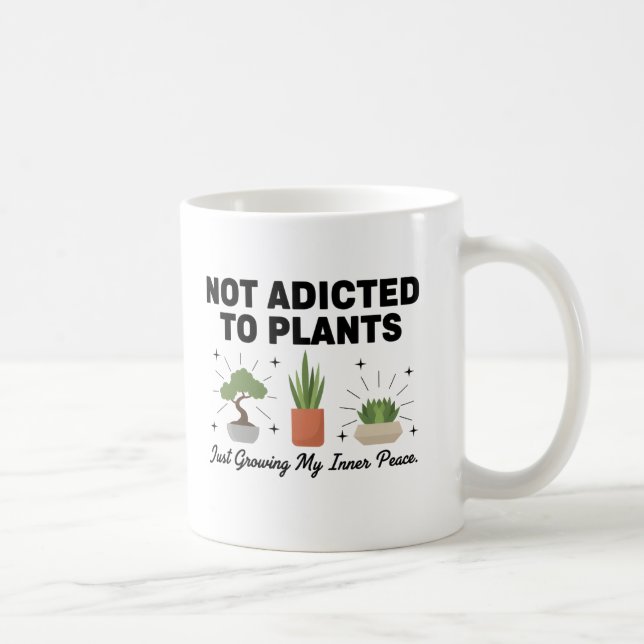 Taza De Café Plant Lover Funny “I’m Not Addicted to My Plants” (Derecha)