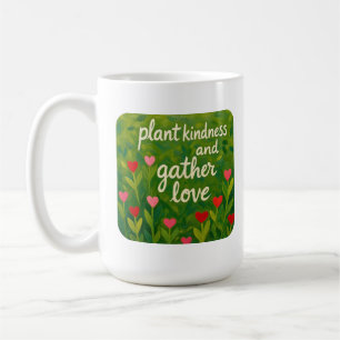 Taza De Café Planta amabilidad y recoge amor SÉ AMABLE jardiner