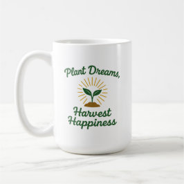 Taza De Café Plantas Sueños Cosechar la Felicidad