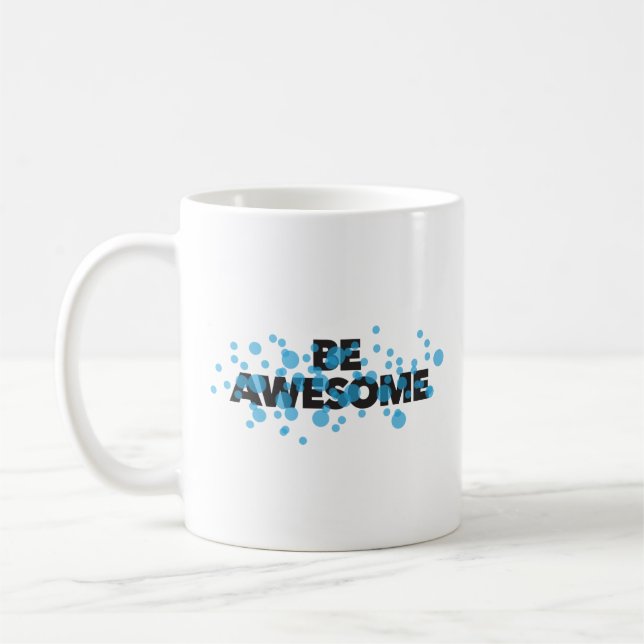 Taza De Café Playful, vibrant, bold, modern design Be Awesome (Izquierda)