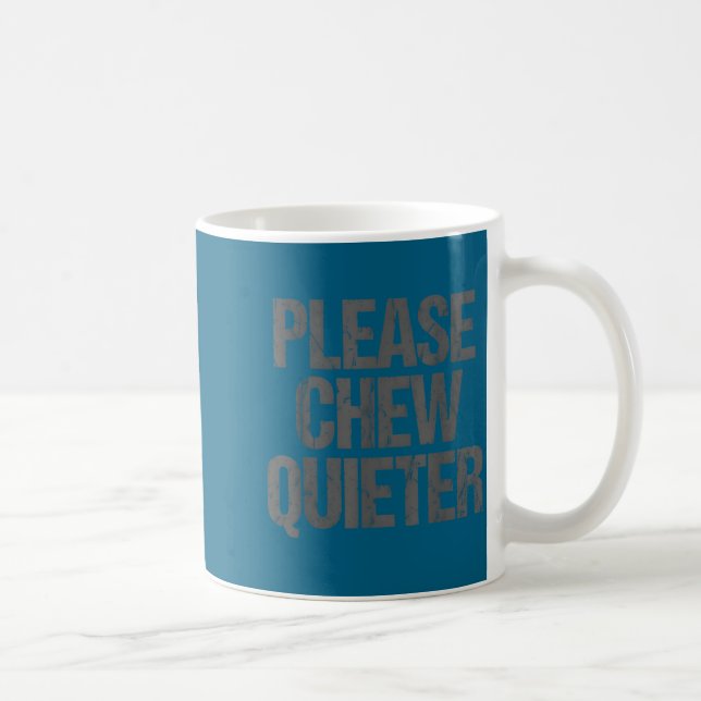 Taza De Café Please Chew Quieter Funny Introvert  (Derecha)