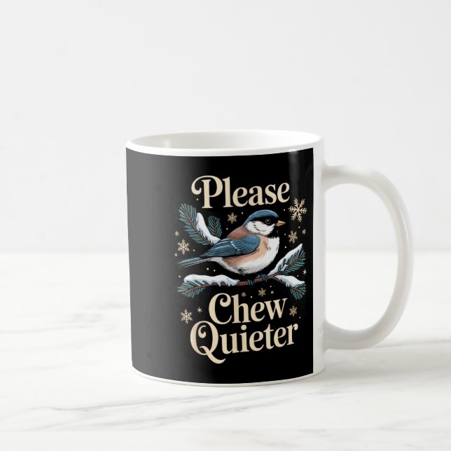 Taza De Café Please Chew Quieter Funny Introvert Christmas Bird (Derecha)