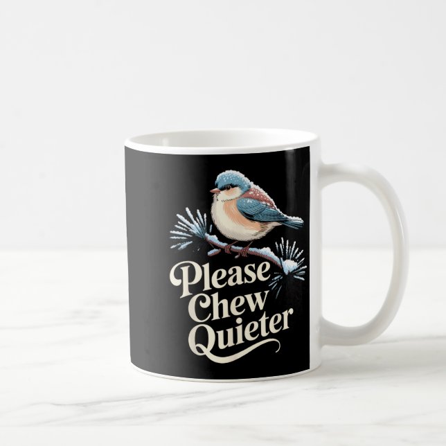 Taza De Café Please Chew Quieter Funny Introvert Christmas Bird (Derecha)