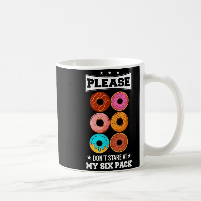 Taza De Café Please Don't Stare At My Six Pack Donut  (Derecha)