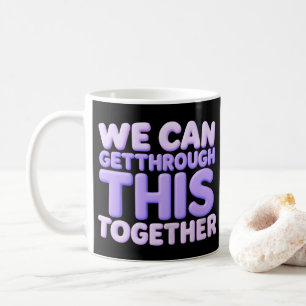 Taza De Café Podemos Superar Esto Juntos