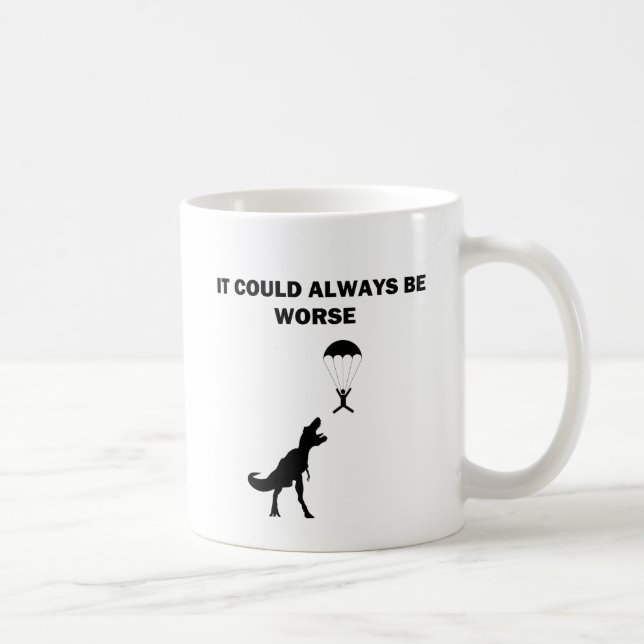 Taza De Café Podía siempre ser peor (Derecha)