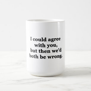 Taza De Café Podría Estar De Acuerdo Con Usted