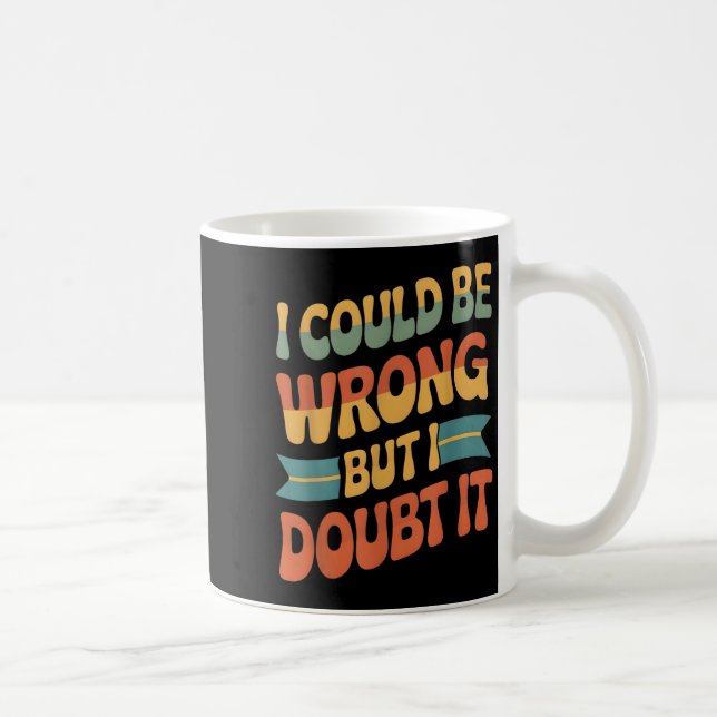 Taza De Café Podría Estar Equivocado, Pero Dudo Que Sean Hombre (Derecha)