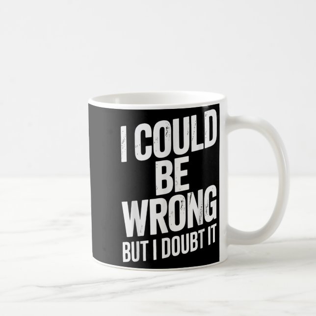 Taza De Café Podría Estar Equivocado, Pero Dudo Que Sean Hombre (Derecha)