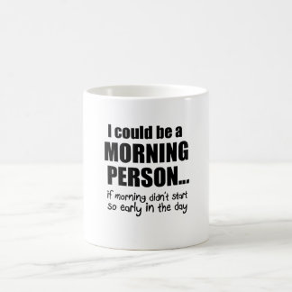 Taza De Café Podría ser una persona de la mañana