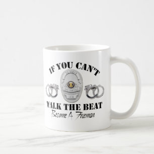 Taza De Café Policía si usted no puede caminar el golpe