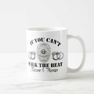 Taza De Café Policía si usted no puede caminar el golpe