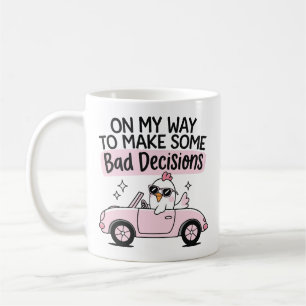 Taza De Café Pollo Conduciendo De Camino a Tomar Malas Decision