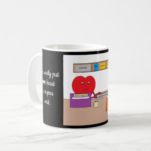 Taza De Café Pones tu corazón en tu trabajo:
