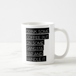 Taza De Café Ponga un cierto rap de Gangsta y manéjelo