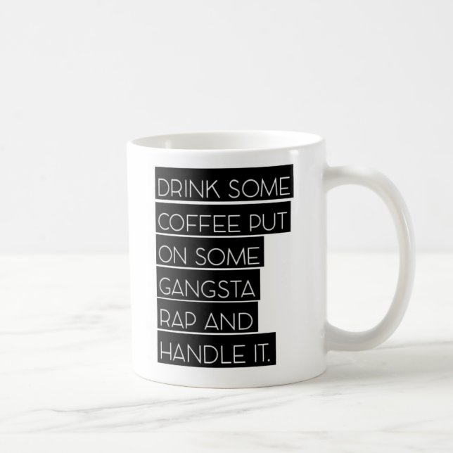 Taza De Café Ponga un cierto rap de Gangsta y manéjelo (Derecha)