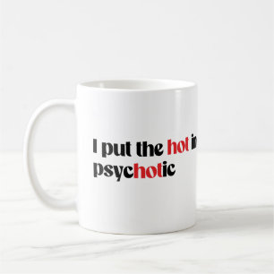 Taza De Café Pongo lo caliente en psicótico