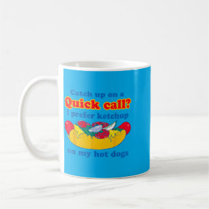 Taza De Café Ponte Al Día En Una Llamada Rápida Prefiero Chupar