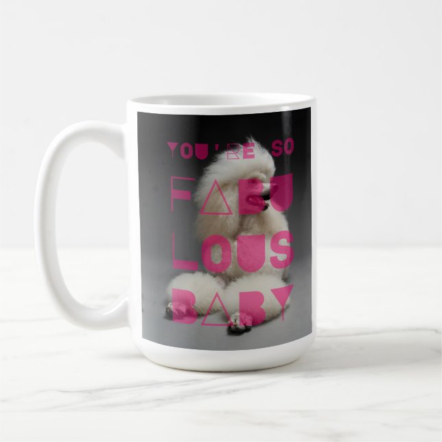 Taza De Café Poodle - Eres un bebé fabuloso - (Izquierda)