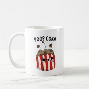 Taza De Café Poop Corn Funny Pop Corn Pun
