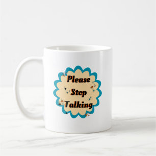Taza De Café Por favor, dejen de hablar