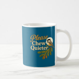 Taza De Café Por favor mastica más silenciosamente divertida ci
