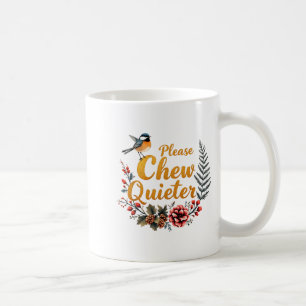 Taza De Café Por favor mastique más silenciosamente