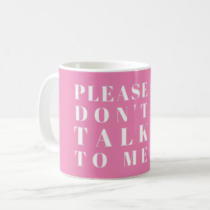 TAZA DE CAFÉ POR FAVOR, NO HABLES CONMIGO - SARCÁSTICO TESTIGO