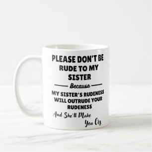 Taza De Café Por favor, no seas grosero con mi hermana
