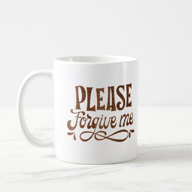 TAZA DE CAFÉ POR FAVOR, PERDÓNME (Izquierda)