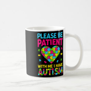 Taza De Café Por favor sea paciente conmigo Tengo Autismo Por e