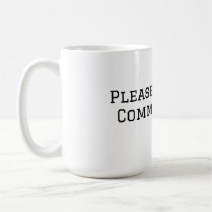 Taza De Café Por favor use su sentido común