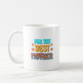 Taza De Café por la mejor madre