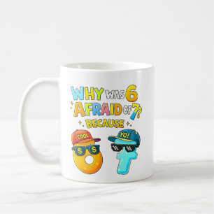 Taza De Café Por qué 6 tenía miedo de 7 Diseño divertido de mat