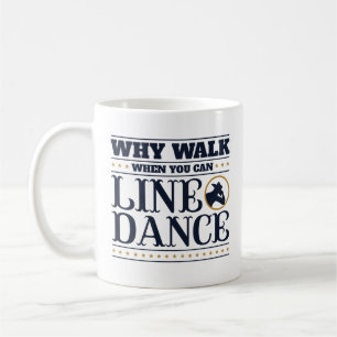 Taza De Café Por qué caminar cuando puedes bailar en línea